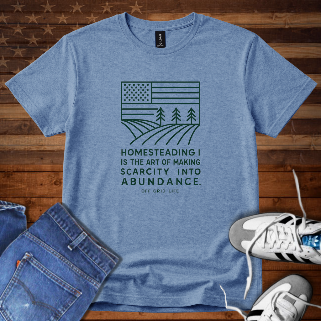 Homesteading Is The Art Of Making Scarcity